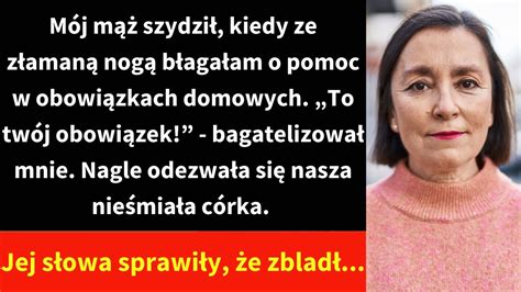 Mój mąż szydził kiedy ze złamaną nogą błagałam o pomoc w obowiązkach