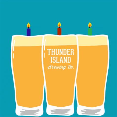 Happy Birthday Thunder Island Beer 