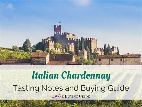 Italian Chardonnay Tasting Notes And Buying Guide