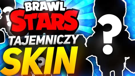 TAJEMNICZY SKIN BRAWL STARS POLSKA Odc 95 YouTube