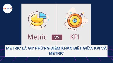 Metric Là Gì Những điểm Khác Biệt Giữa Kpi Và Metric
