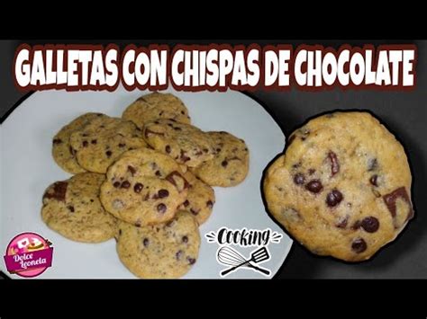 Galletas Con Chispas De Chocolate O Chocochips Receta F Cil Dolce