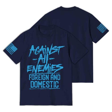 Against All Enemies Foreign And Domestic T Shirt Patriot Shield Gear