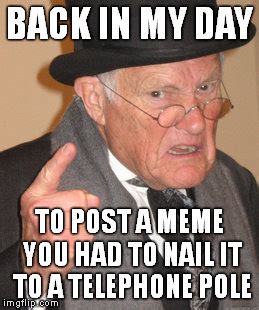 Back In My Day Imgflip