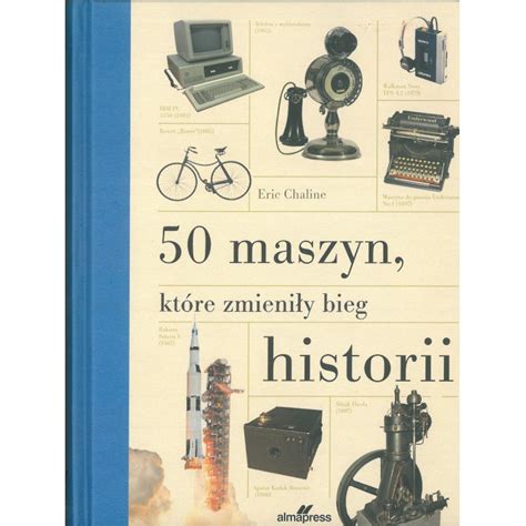 50 maszyn które zmieniły bieg historii