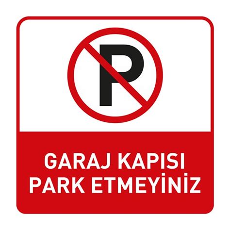 Garaj Kap S Park Etmeyiniz Levhas Oto Park Levhas Ktl Np Gk Snpk