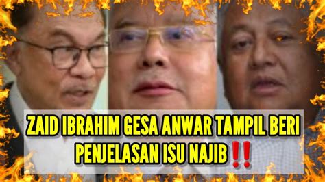 ZAID IBRAHIM GESA ANWAR TAMPIL BERI PENJELASAN ISU NAJIB YouTube