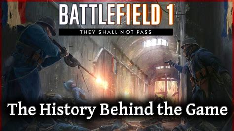 The History Behind Battlefield 1 Maps They Shall Not Pass Dlc Youtube