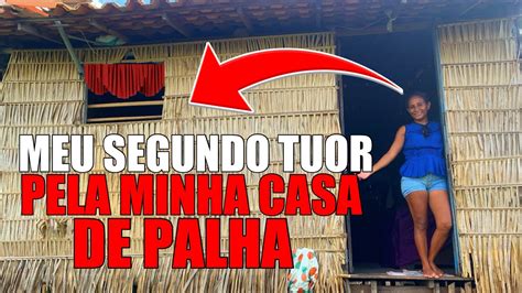 MEU SEGUNDO TUOR PELA MINHA CASA DE PALHA YouTube