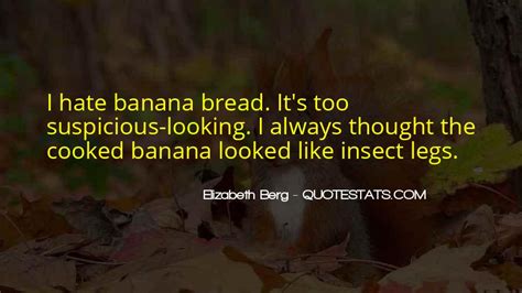 Top 20 Quotes About Banana Bread: Famous Quotes & Sayings About Banana Bread