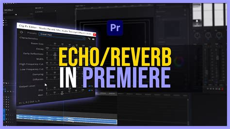 Reverb Audio In Premiere Update Premiere Pro Tutorial Youtube