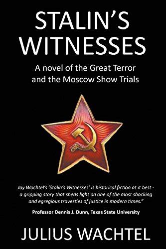 Stalin S Witnesses A Novel Of The Great Terror And The Moscow Show