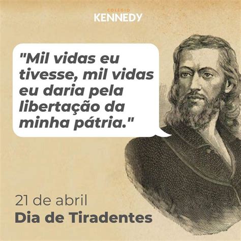 No dia 21 de Abril comemoramos o Dia de Tiradentes Colégio Kennedy