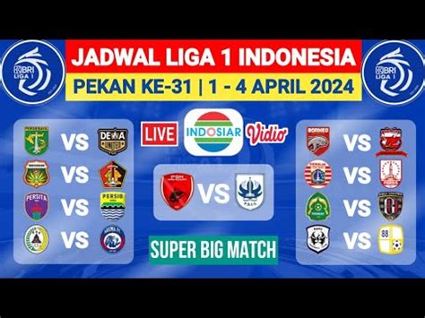 Jadwal Liga 1 Pekan Ke 31 Jadwal Liga 1 2024 Terbaru Hari Ini Live