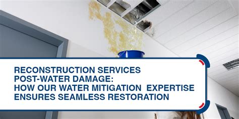 Reconstruction Services Post Water Damage How Our Water Mitigation