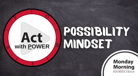 Act with Power: Possibility Mindset