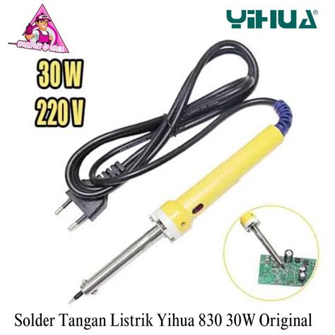 Jual SOLDER TANGAN LISTRIK YIHUA 830 30W SOLDERING IRON ORIGINAL