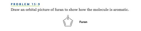 Solved Problem 15 9 Draw An Orbital Picture Of Furan To Show