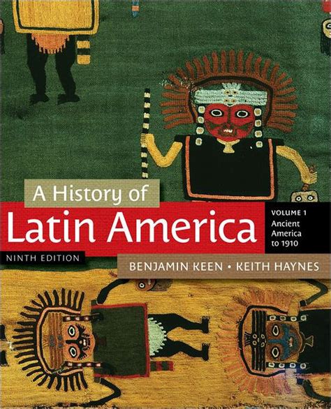 A History of Latin America, Volume 1 / Edition 9 by Benjamin Keen ...