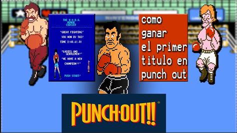 Tutorial De Como Conseguir El Primer Titulo En Punch Out YouTube