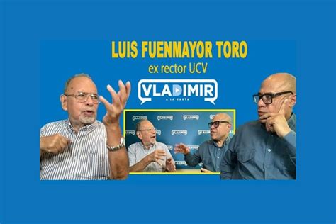 Luis Fuenmayor Toro Critica La Exigencia De Aceptar A Maduro