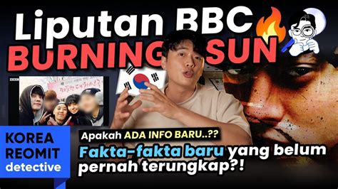 INTI SARI DARI DOKUMENTER BURNING SUN BUATAN BBC YouTube