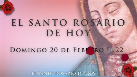 El Santo Rosario De Hoy Domingo De Febrero Misterios Gloriosos