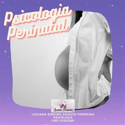 Você sabe o que é a Psicologia Perinatal Já ouviu falar A Psicologia