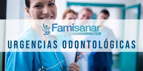 Urgencias Odontológicas Famisanar Urgencias Médicas