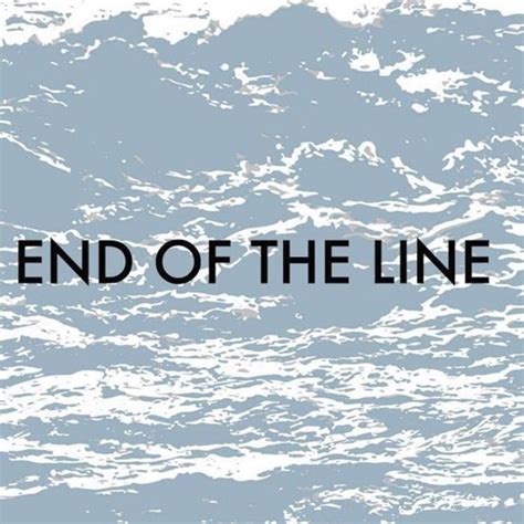 Stream End Of The Line Music Listen To Songs Albums Playlists For