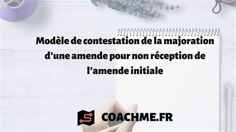 Modèle de contestation de la majoration dune amende pour non réception