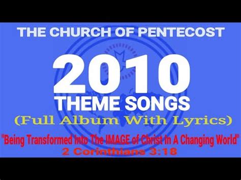 THE CHURCH OF PENTECOST 2010 THEME SONGS Full Album With Lyrics