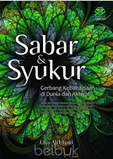 Sabar Dan Syukur Gerbang Kebahagiaan Di Dunia Dan Akhirat Ulya Ali