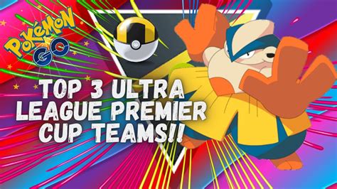 Top Teams For Ultra League Premier Cup Pokemon Go Season 8 Youtube