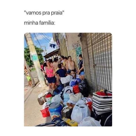 Vamos pra praia Minha família Memes