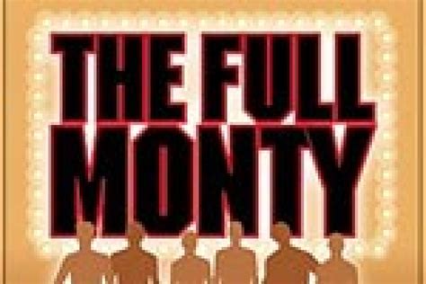 Get The Best Tickets For The Full Monty At Book Now