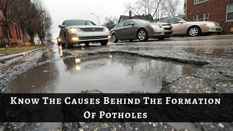 Know The Causes Behind The Formation Of Potholes - Lets Jump Today