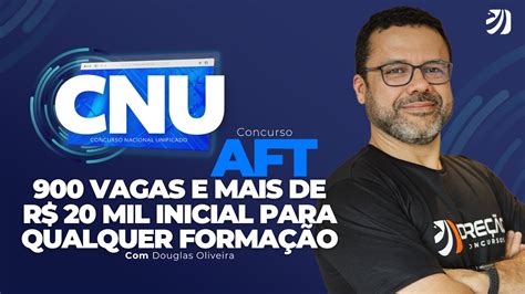 CONCURSO AFT NO CNU 900 VAGAS E MAIS DE R 20 MIL INICIAL PARA