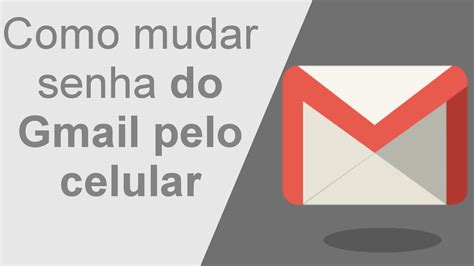 Como Mudar Senha Do Gmail Pelo Celular 🔵 Youtube