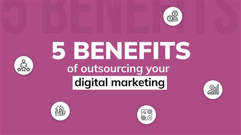 Benefits Of Outsourcing Your Digital Marketing