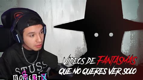 ROBERTOCEIN Reacciona A Doctops Top 5 Videos De Fantasmas Que No