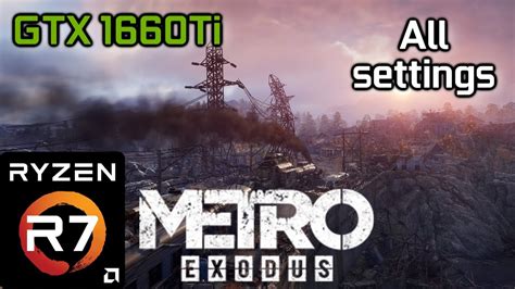 Metro Exodus Gtx Ti Ryzen All Settings Youtube