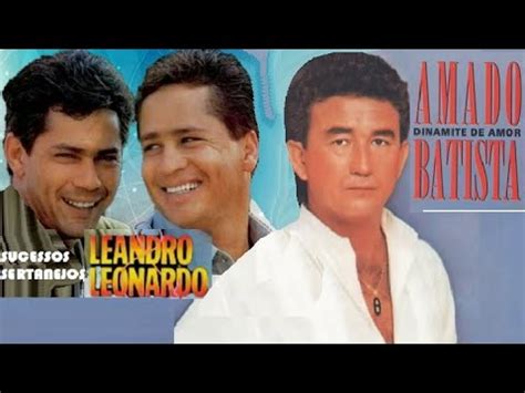 Amado Batista Leandro E Leonardo Sele O De Sucessos E Saudades