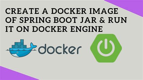 How To Create Docker Image And Run Java App Spring Boot Jar In A