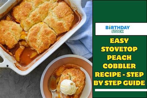 Easy Stovetop Peach Cobbler Recipe Step By Step Guide Birthday Stock