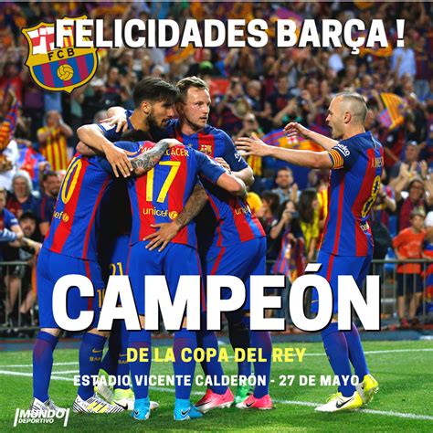 Final ¡¡el Barça CampeÓn De La Copa Del Rey Felicidades Campeones 🏆