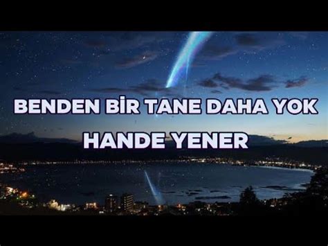 Hande Yener Benden B R Tane Daha Yok Lyric Video Youtube