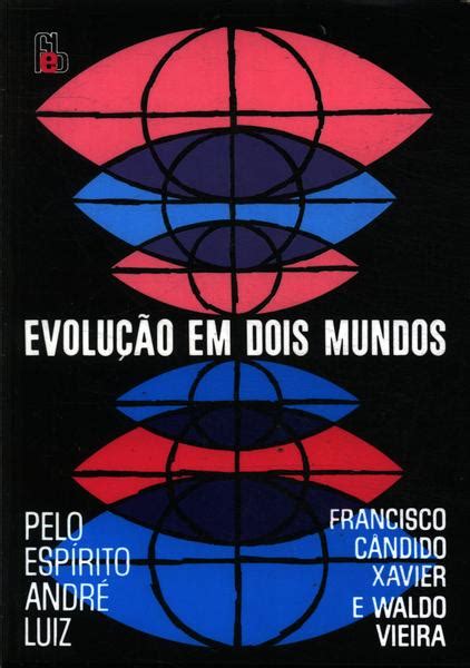 Evoluçao Em Dois Mundos Francisco Candido Xavier Waldo Vieira