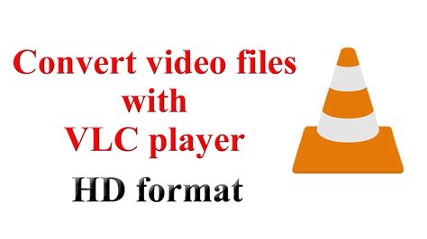 How To Convert Video Files Using Vlc Media Player 2019 Youtube