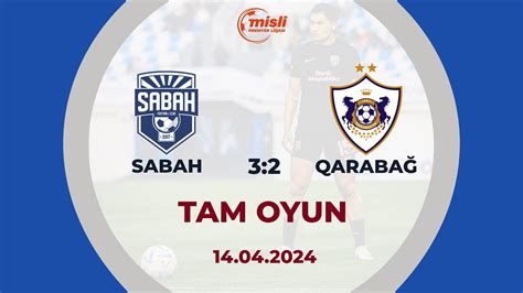 Sabah 3 2 Qarabağ Misli Premyer Liqası 30 cu tur TAM OYUN YouTube